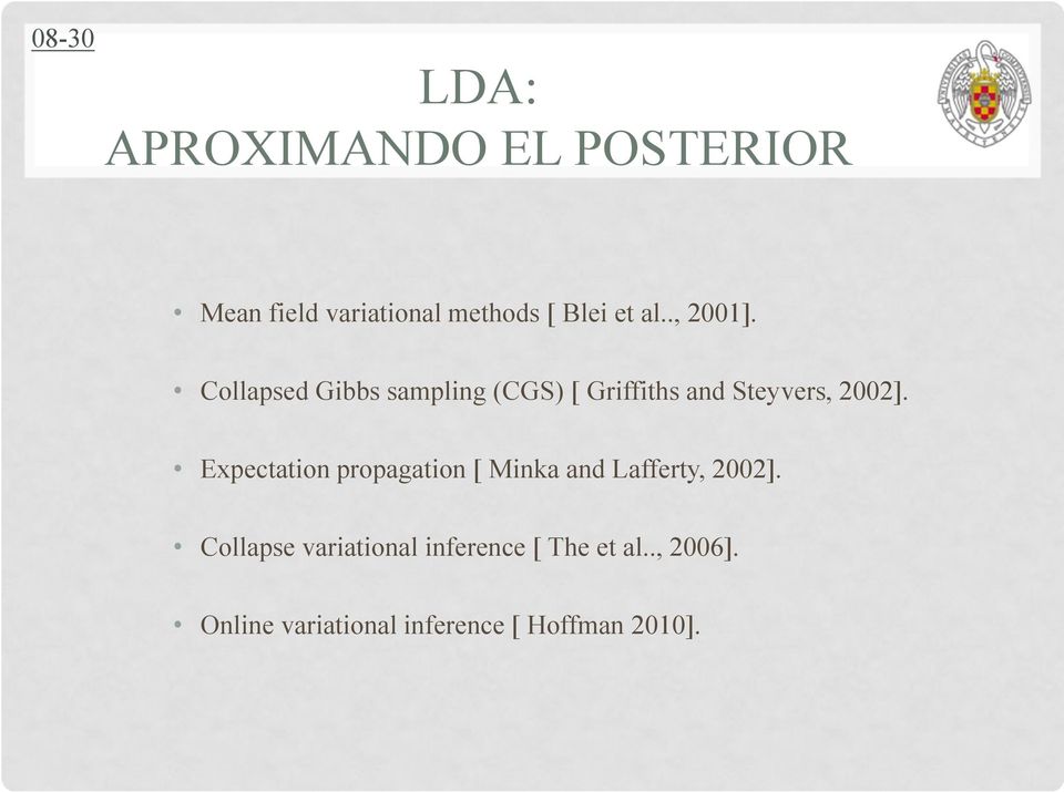 Expectation propagation [ Minka and Lafferty, 2002].