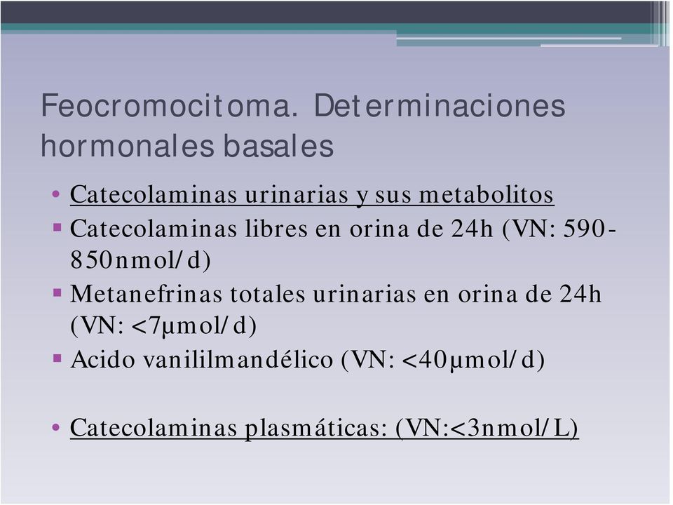 metabolitos Catecolaminas libres en orina de 24h (VN: 590-850nmol/d)