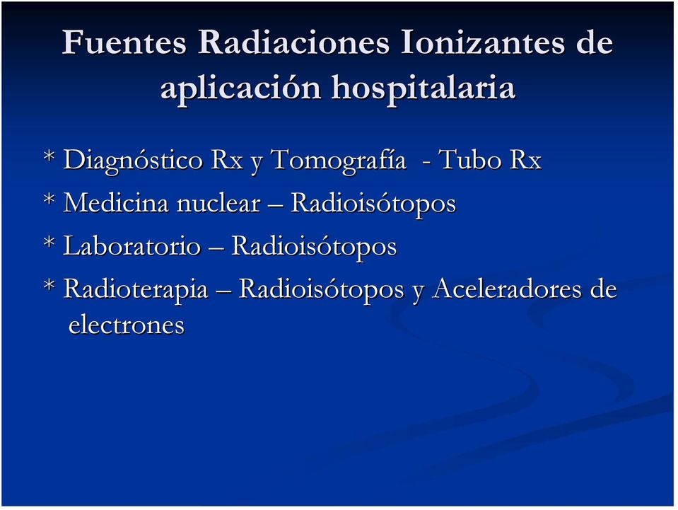 * Medicina nuclear Radioisótopos * Laboratorio