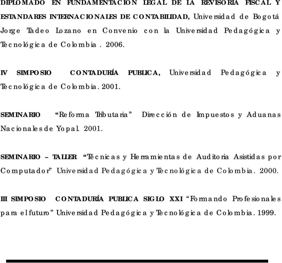 SEMINARIO Reforma Tributaria Dirección de Impuestos y Aduanas Nacionales de Yopal. 2001.