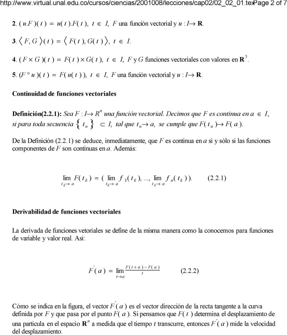 Continuidad de funciones vectoriales Definición(2.2.1): Sea F : I R n una función vectorial.