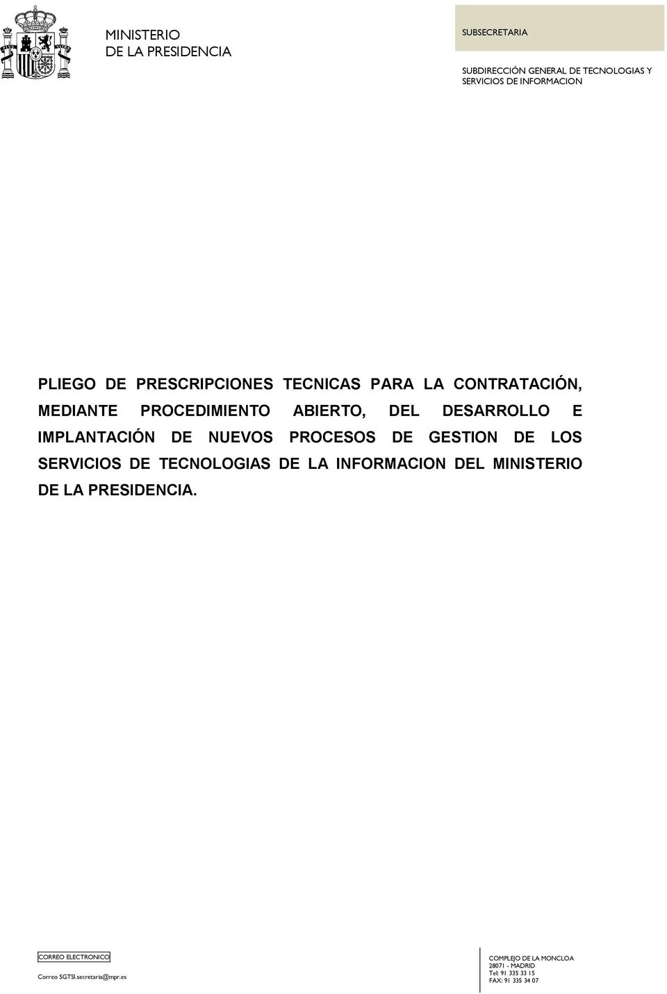 NUEVOS PROCESOS DE GESTION DE LOS SERVICIOS DE TECNOLOGIAS DE LA INFORMACION DEL MINISTERIO DE LA PRESIDENCIA.