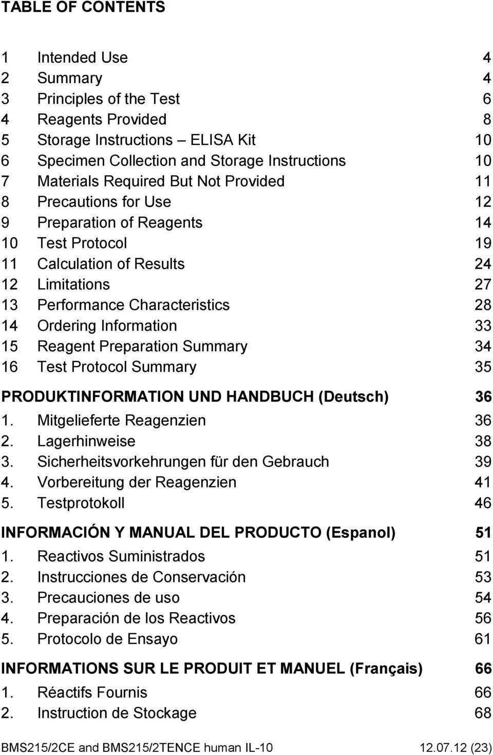 Information 33 15 Reagent Preparation Summary 34 16 Test Protocol Summary 35 PRODUKTINFORMATION UND HANDBUCH (Deutsch) 36 1. Mitgelieferte Reagenzien 36 2. Lagerhinweise 38 3.