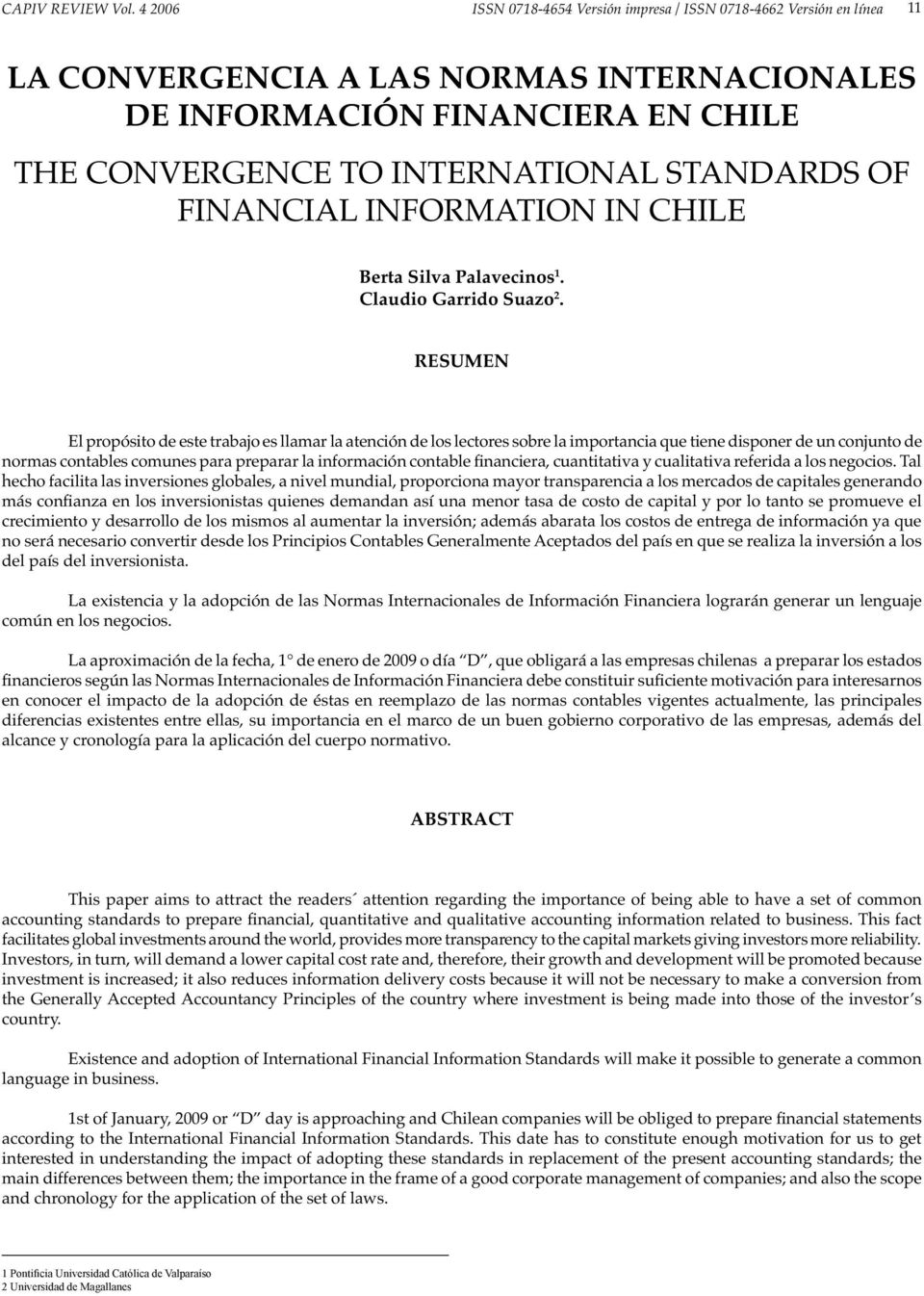 of Financial Information in Chile Berta Silva Palavecinos 1. Claudio Garrido Suazo 2.