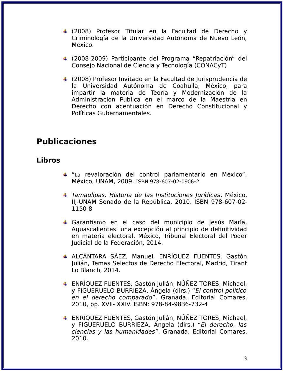 Coahuila, México, para impartir la materia de Teoría y Modernización de la Administración Pública en el marco de la Maestría en Derecho con acentuación en Derecho Constitucional y Políticas
