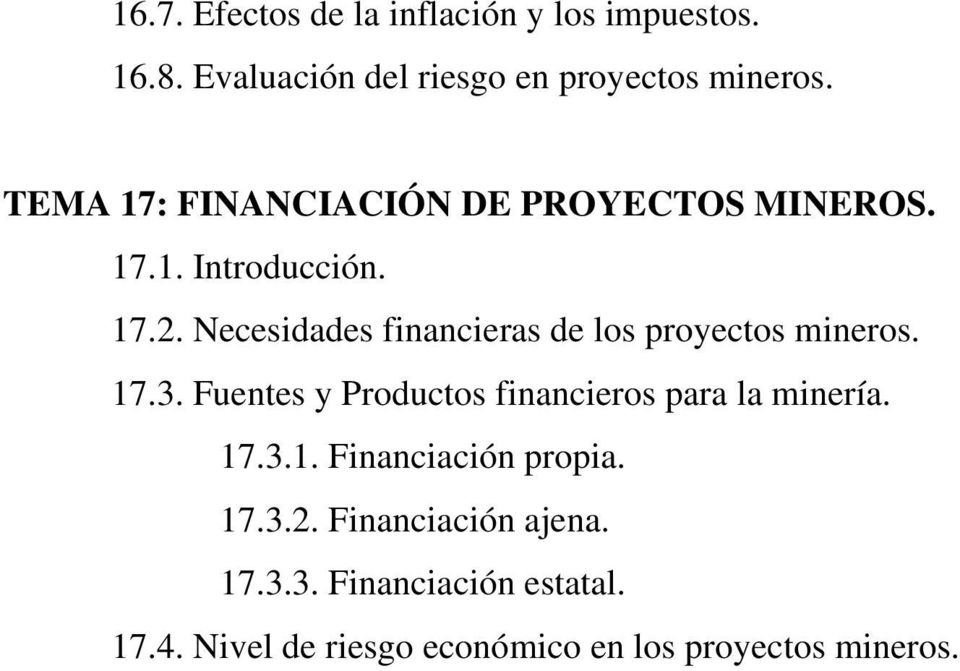 Necesidades financieras de los proyectos mineros. 17.3. Fuentes y Productos financieros para la minería.