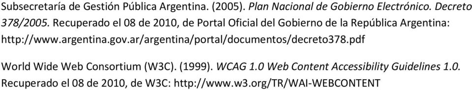 Recuperado el 08 de 2010, de Portal Oficial del Gobierno de la República Argentina: http://www.argentina.