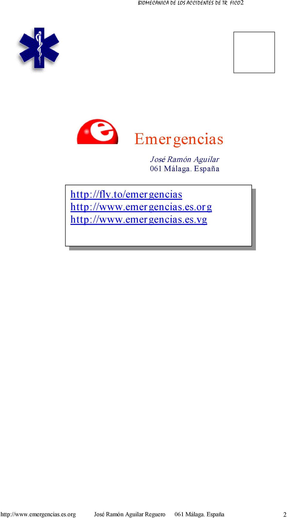 to/emer gencias http://www.emer gencias.es.or g http://www.
