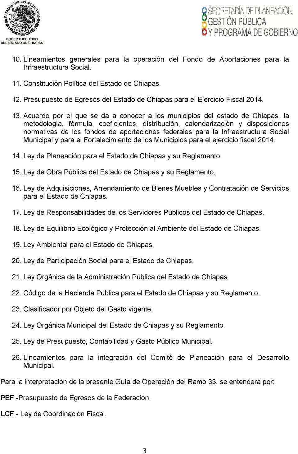 Acuerdo por el que se da a conocer a los municipios del estado de Chiapas, la metodología, fórmula, coeficientes, distribución, calendarización y disposiciones normativas de los fondos de