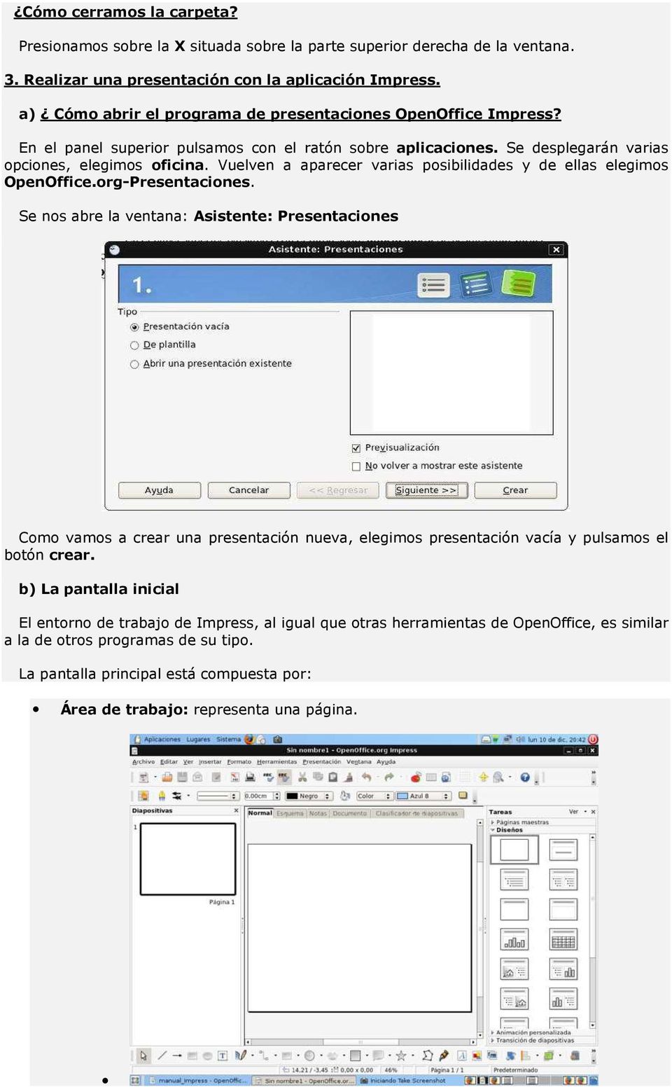 Vuelven a aparecer varias posibilidades y de ellas elegimos OpenOffice.org-Presentaciones.