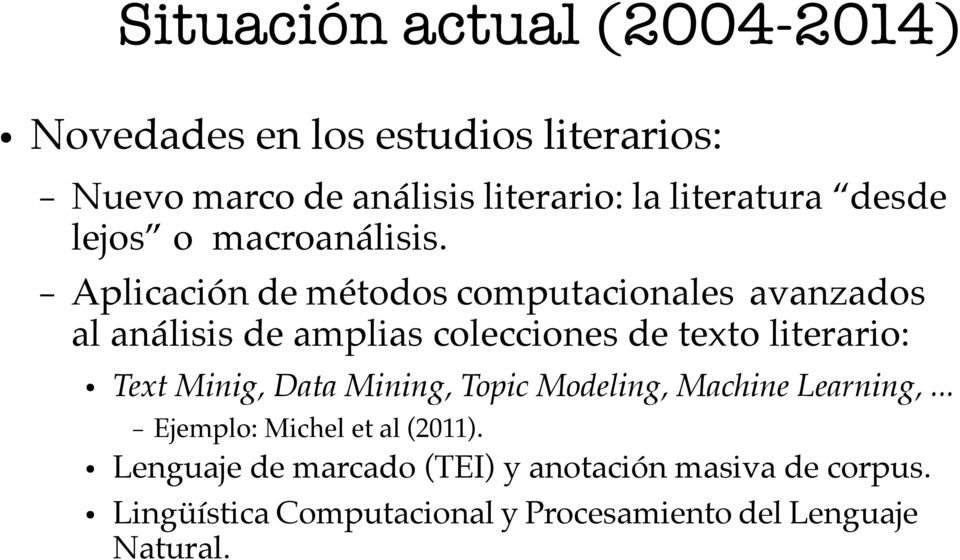 Aplicación de métodos computacionales avanzados al análisis de amplias colecciones de texto literario: Text Minig,