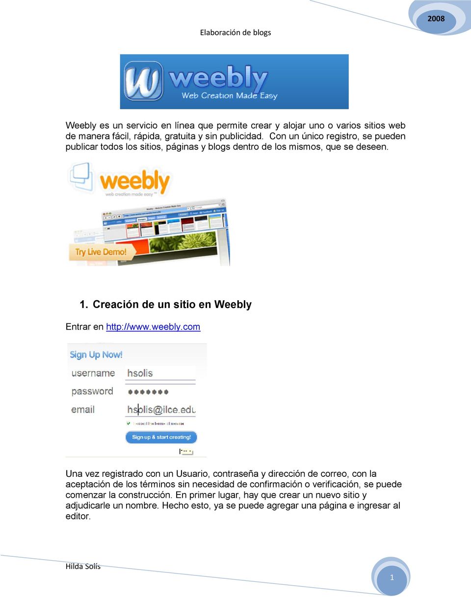 Creación de un sitio en Weebly Entrar en http://www.weebly.