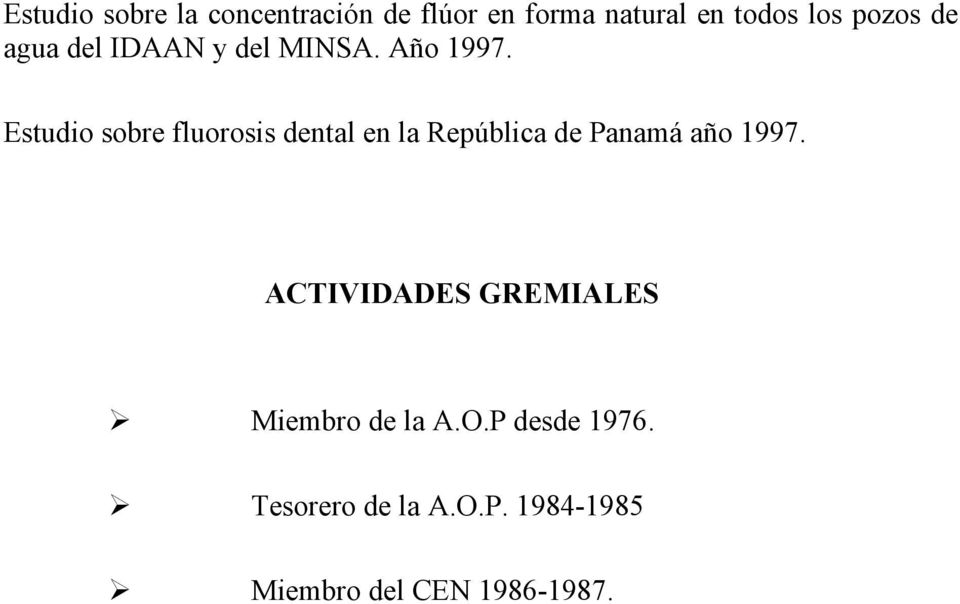 Estudio sobre fluorosis dental en la República de Panamá año 1997.