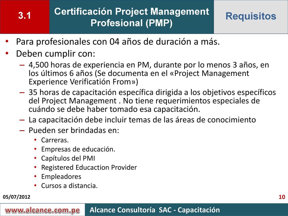 From») 35 horas de capacitación específica dirigida a los objetivos específicos del Project Management.