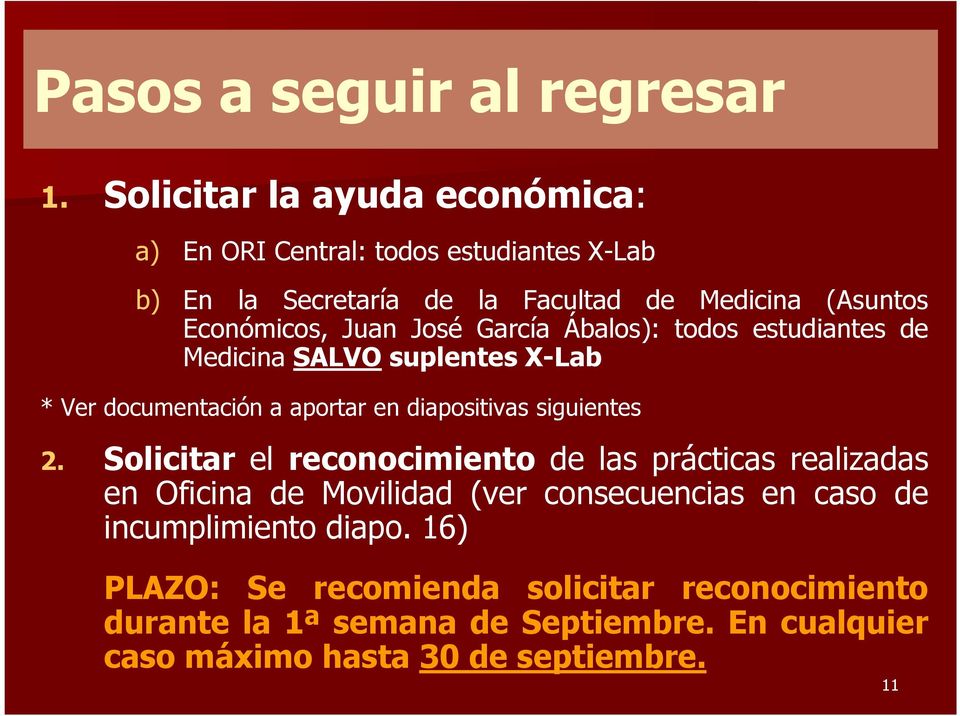 Juan José García Ábalos): todos estudiantes de Medicina SALVO suplentes X-Lab * Ver documentación a aportar en diapositivas siguientes 2.