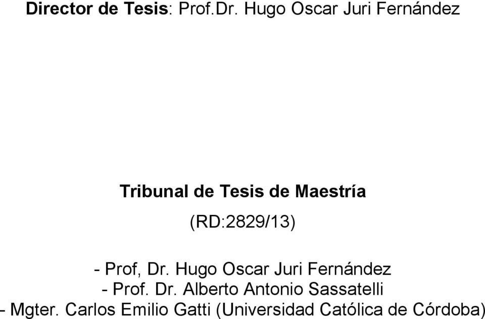 (RD:2829/13) - Prof, Dr. Hugo Oscar Juri Fernández - Prof.