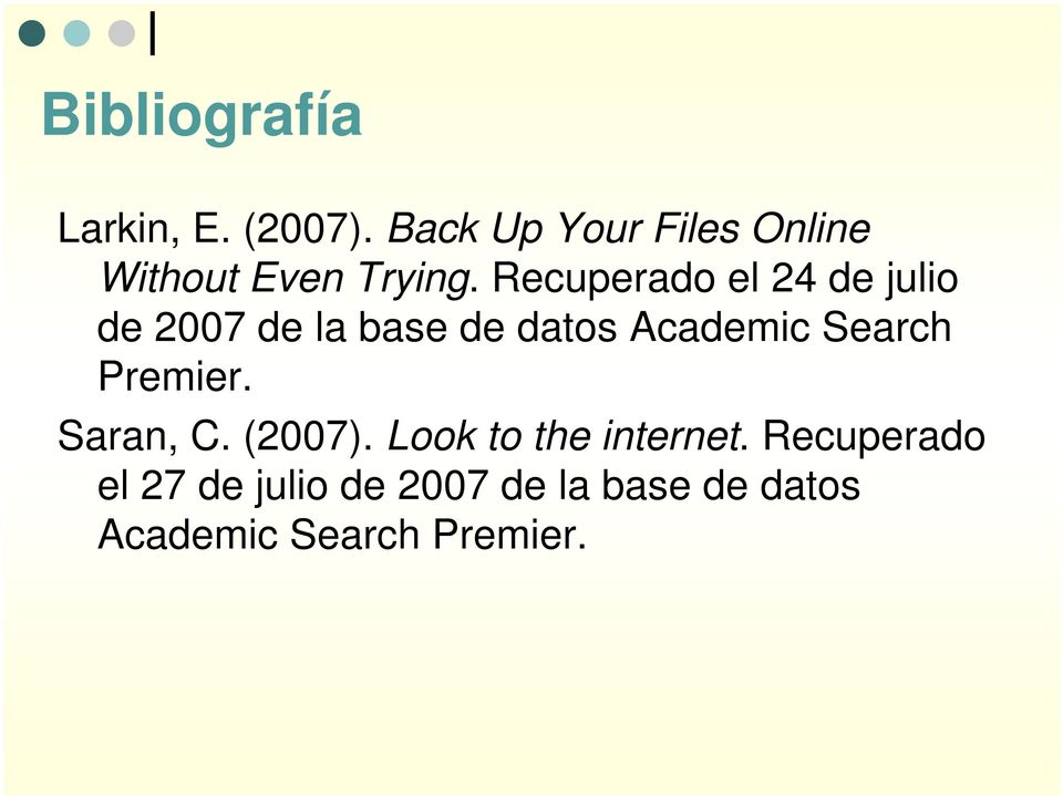 Recuperado el 24 de julio de 2007 de la base de datos Academic