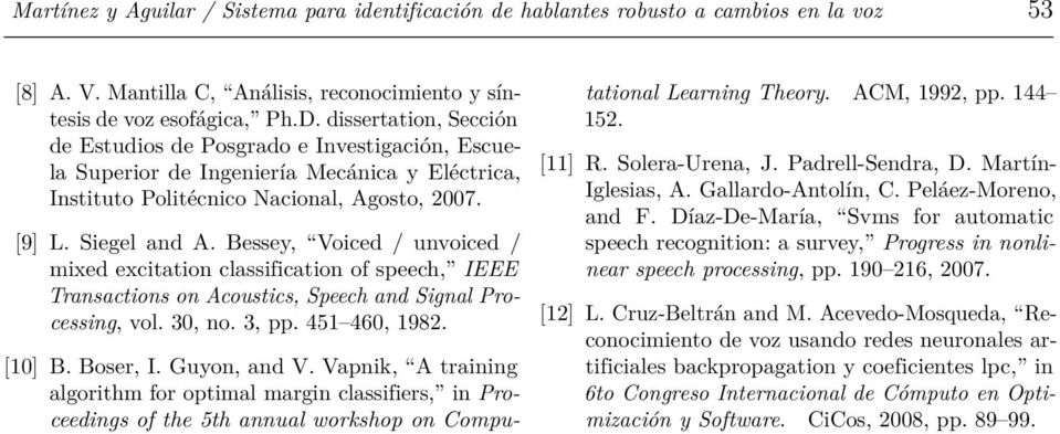 Bessey, Voiced / unvoiced / mixed excitation classification of speech, IEEE Transactions on Acoustics, Speech and Signal Processing, vol. 3, no. 3, pp. 45 46, 982. [] B. Boser, I. Guyon, and V.