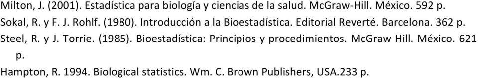 Barcelona. 362 p. Steel, R. y J. Torrie. (1985). Bioestadística: Principios y procedimientos.
