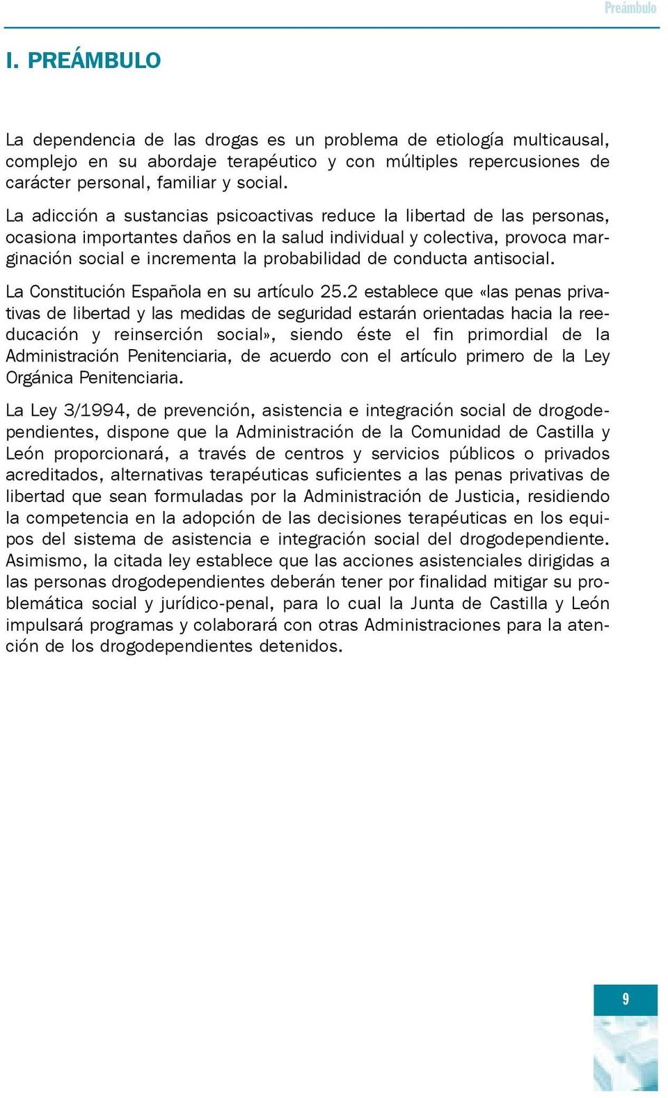 conducta antisocial. La Constitución Española en su artículo 25.