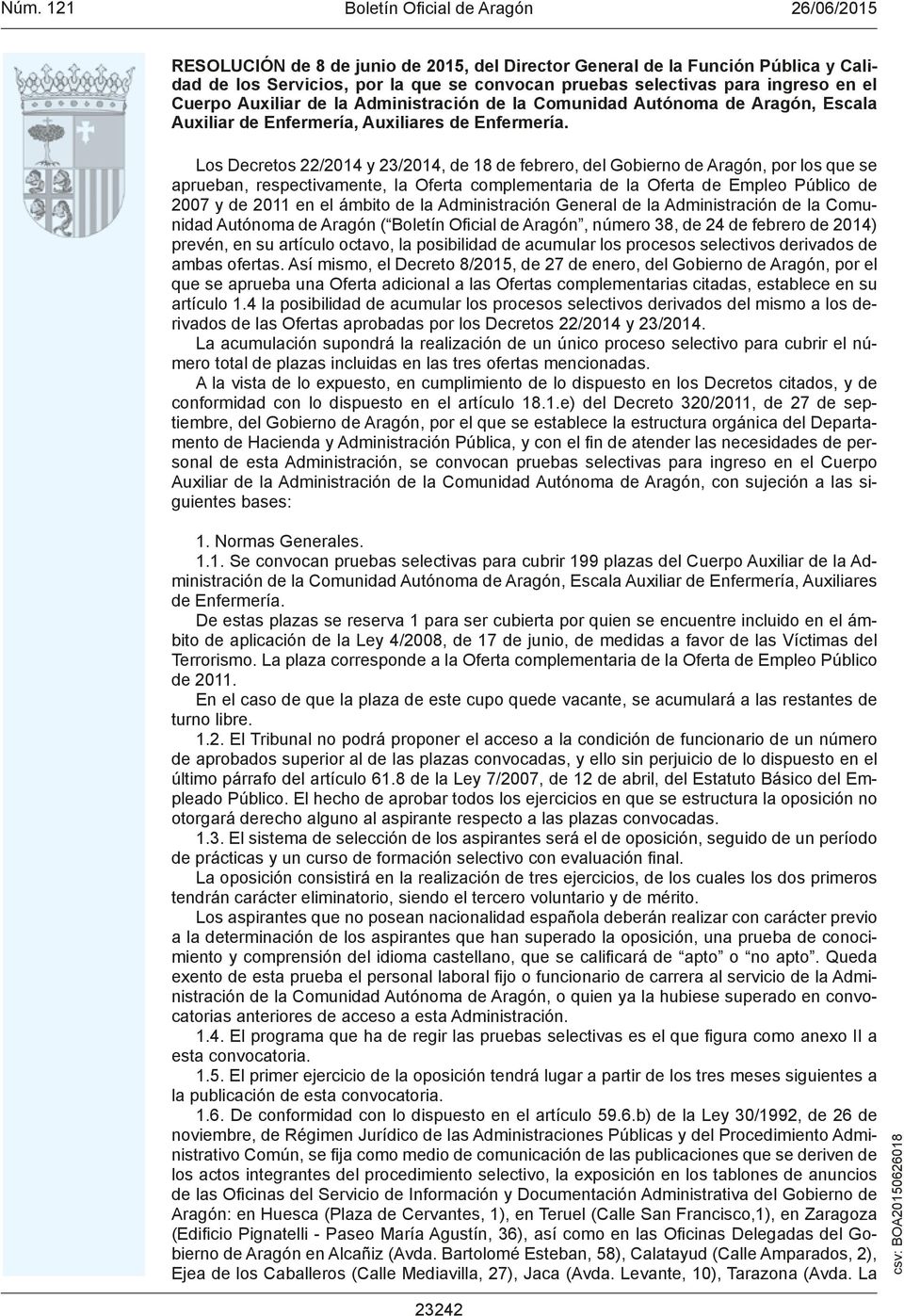 Los Decretos 22/2014 y 23/2014, de 18 de febrero, del Gobierno de Aragón, por los que se aprueban, respectivamente, la Oferta complementaria de la Oferta de Empleo Público de 2007 y de 2011 en el