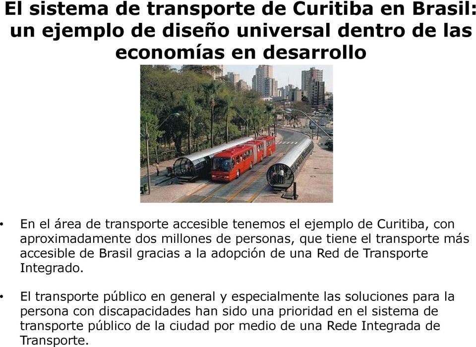 de Brasil gracias a la adopción de una Red de Transporte Integrado.