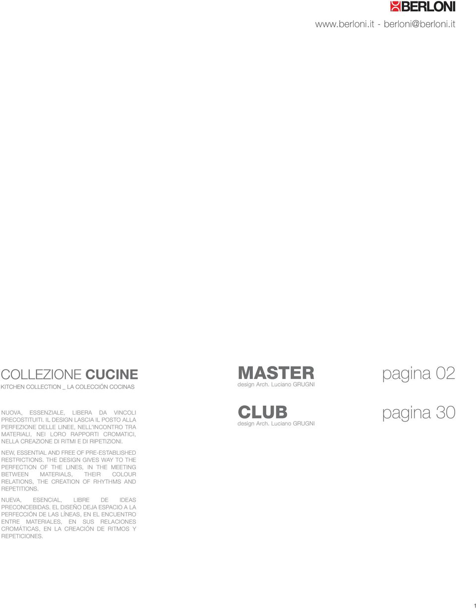 Luciano GRUGNI CLUB pagina 30 design Arch. Luciano GRUGNI NEW, ESSENTIAL AND FREE OF PRE-ESTABLISHED RESTRICTIONS.