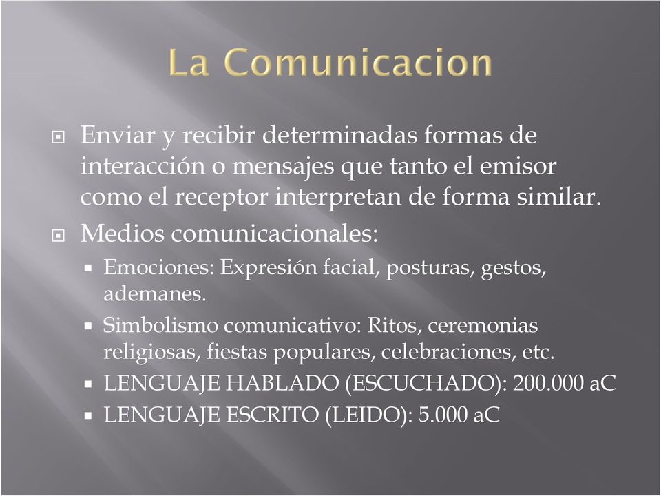 l Medios comunicacionales: Emociones: Expresión facial, posturas, gestos, ademanes.