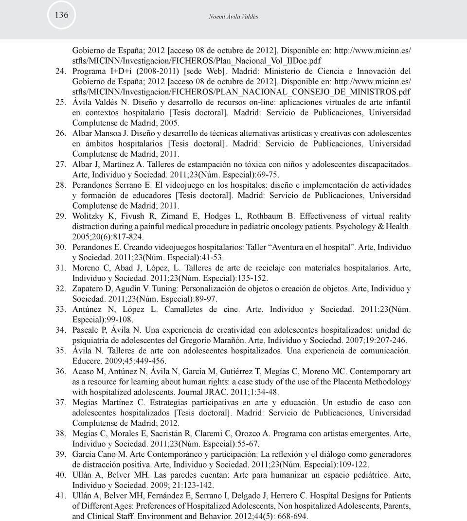 es/ stfls/micinn/investigacion/ficheros/plan_nacional_consejo_de_ministros.pdf 25. Ávila Valdés N.