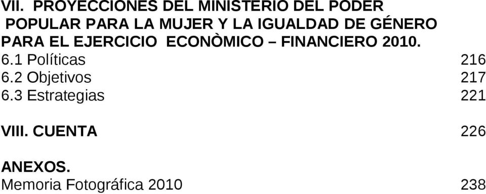 FINANCIERO 2010. 6.1 Políticas 216 6.2 Objetivos 217 6.
