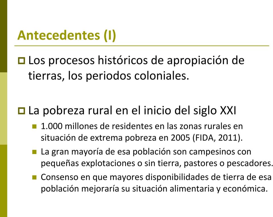 000 millones de residentes en las zonas rurales en situación de extrema pobreza en 2005 (FIDA, 2011).