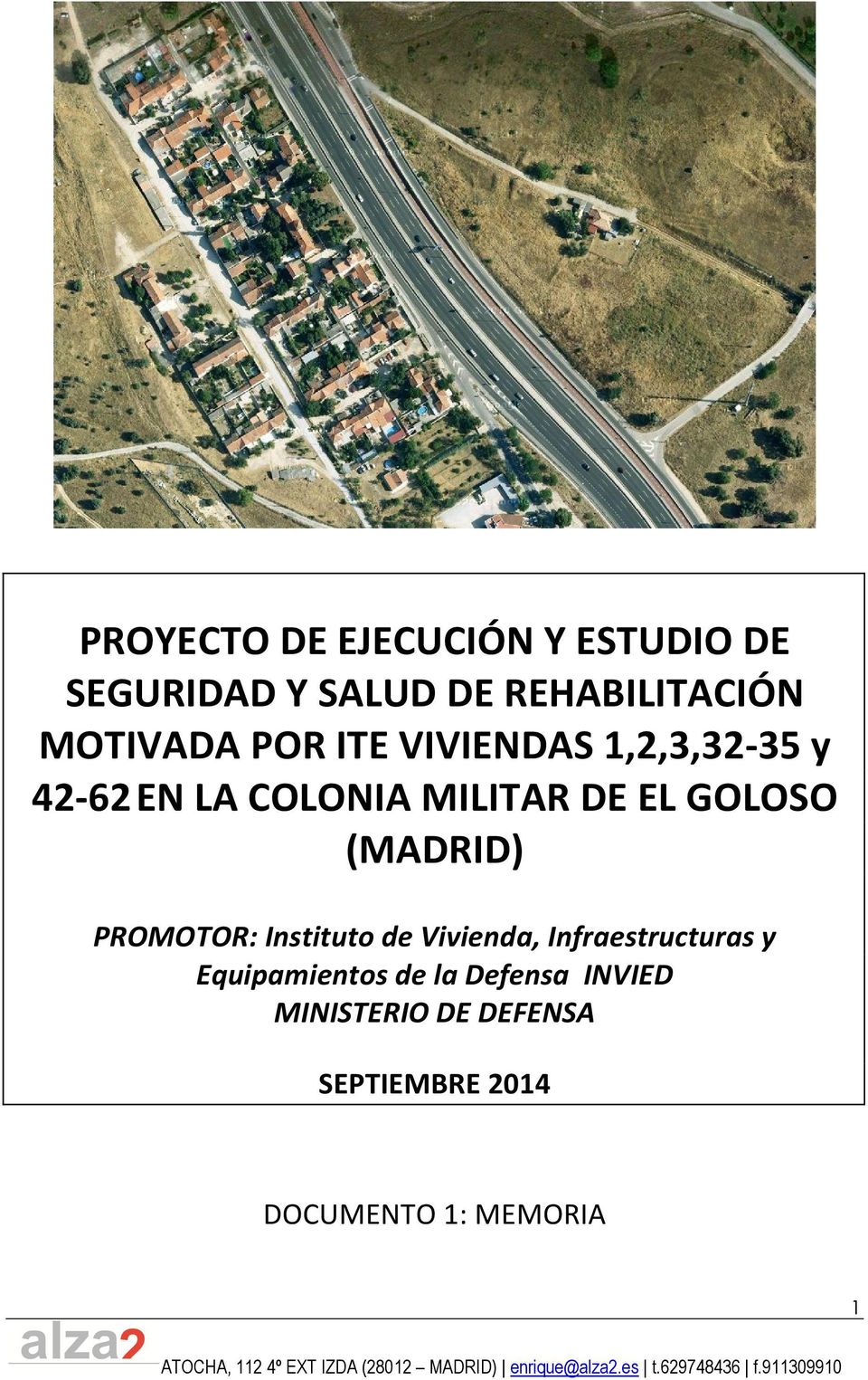 GOLOSO (MADRID) PROMOTOR: Instituto de Vivienda, Infraestructuras y