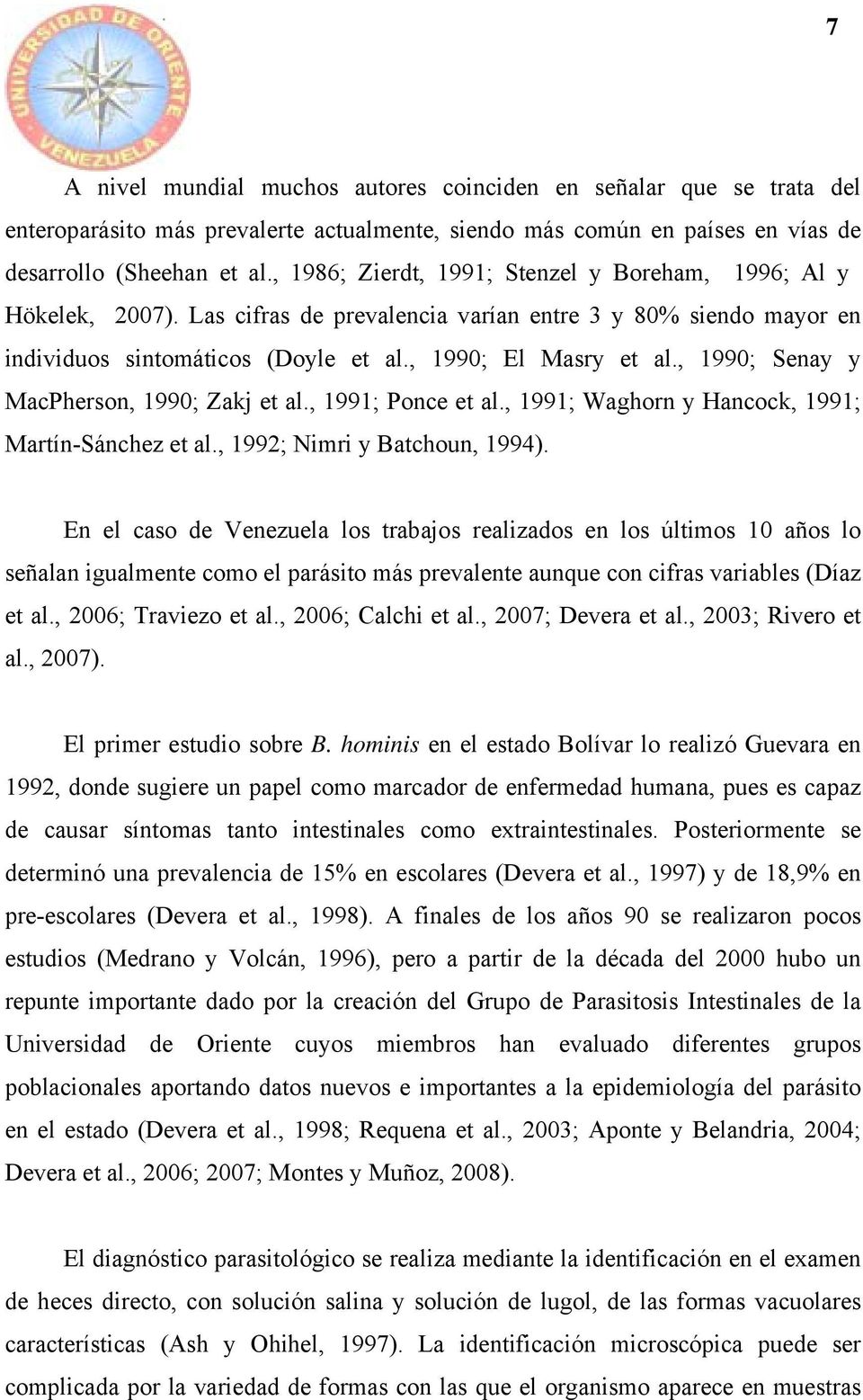 , 1990; Senay y MacPherson, 1990; Zakj et al., 1991; Ponce et al., 1991; Waghorn y Hancock, 1991; Martín-Sánchez et al., 1992; Nimri y Batchoun, 1994).