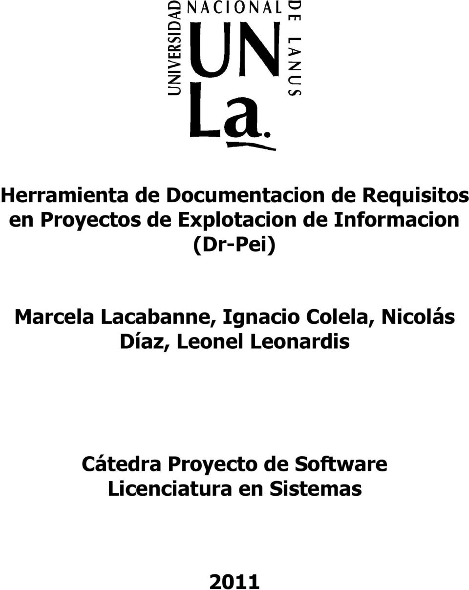 Marcela Lacabanne, Ignacio Colela, Nicolás Díaz,