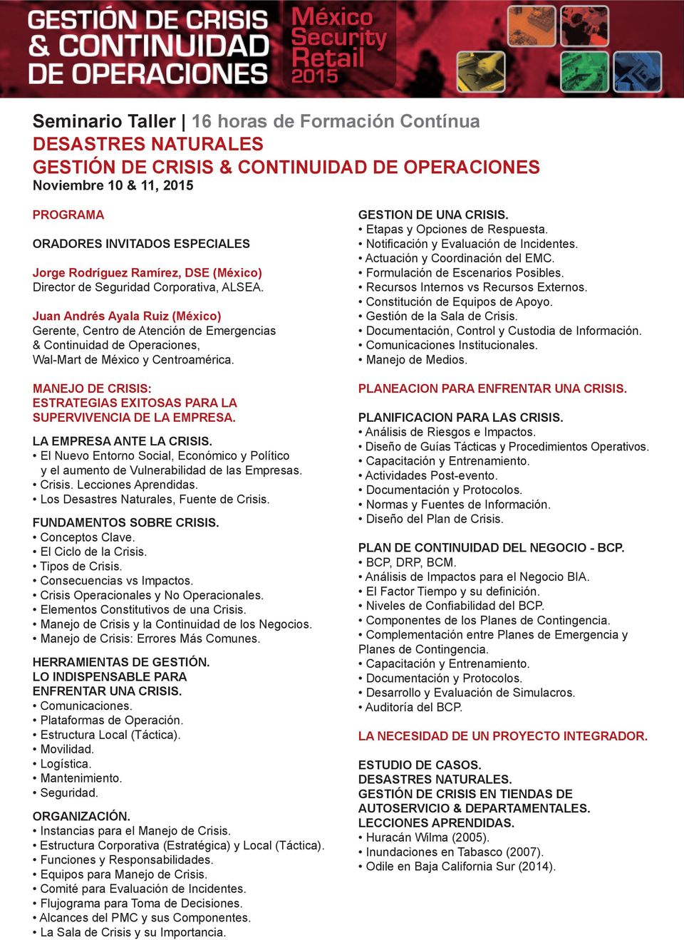 Juan Andrés Ayala Ruiz (México) Gerente, Centro de Atención de Emergencias & Continuidad de Operaciones, Wal-Mart de México y Centroamérica.