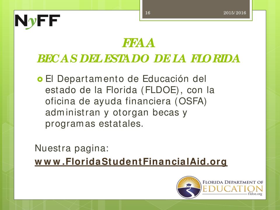 ayuda financiera (OSFA) administran y otorgan becas y