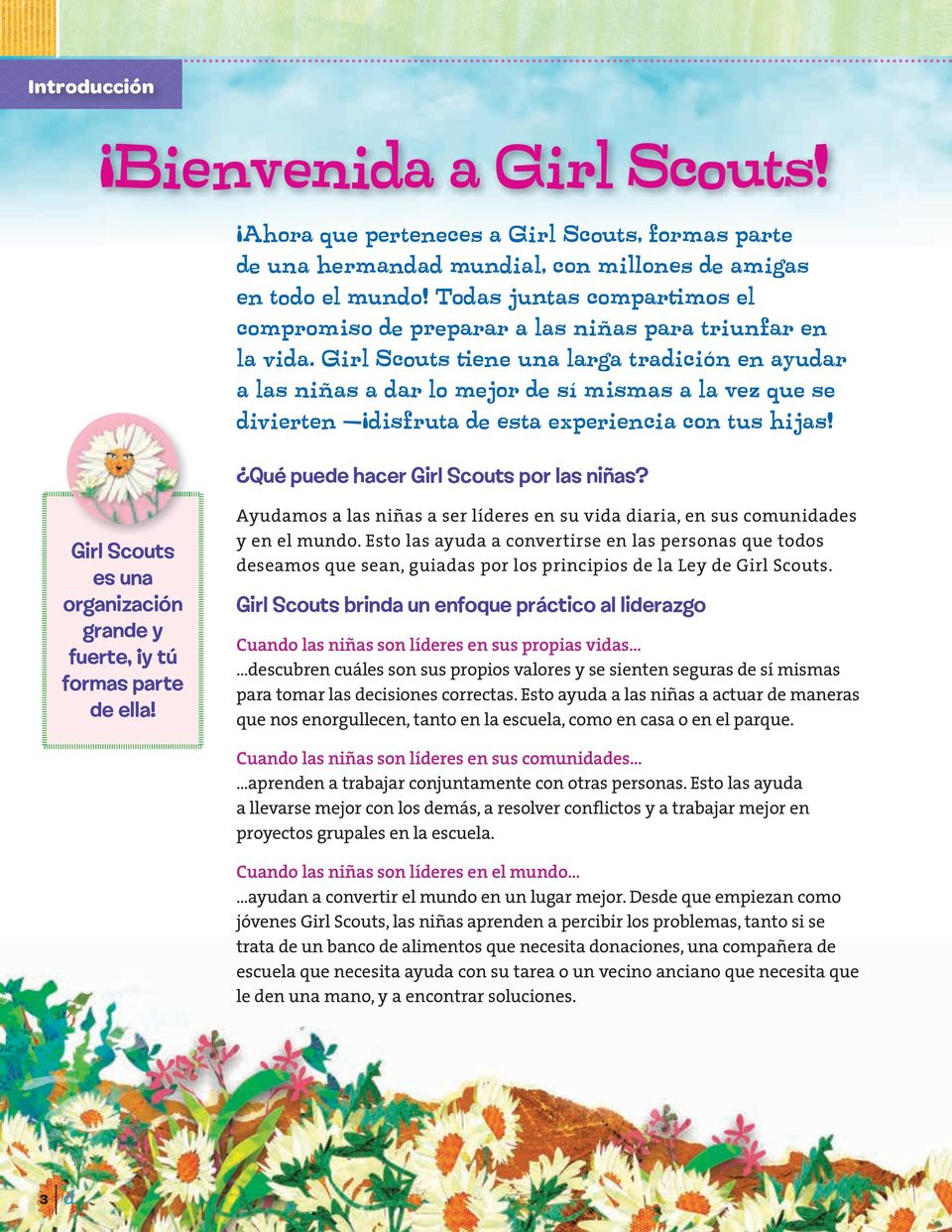 Girl Scouts tiene una larga tradición en ayudar a las niñas a dar lo mejor de sí mismas a la vez que se divierten disfruta de esta experiencia con tus hijas! Qué puede hacer Girl Scouts por las niñas?