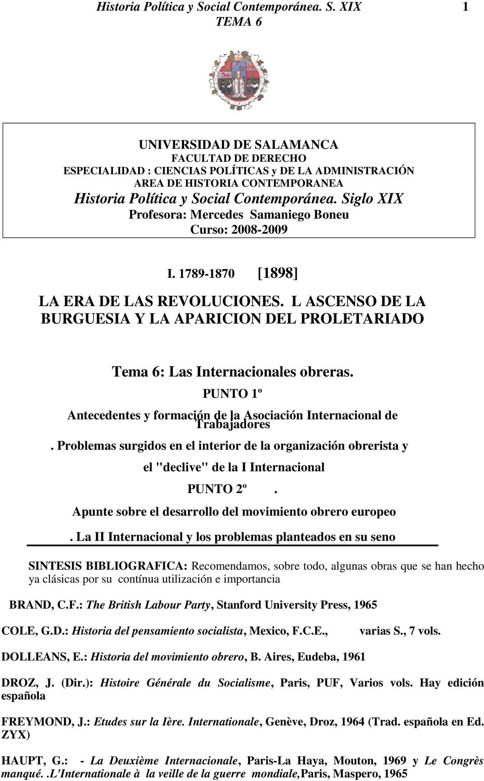 L ASCENSO DE LA BURGUESIA Y LA APARICION DEL PROLETARIADO Tema 6: Las Internacionales obreras. PUNTO 1º Antecedentes y formación de la Asociación Internacional de Trabajadores.
