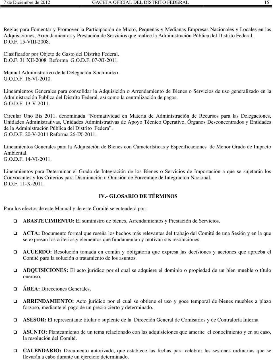 O.D.F. 07-XI-2011. Manual Administrativo de la Delegación Xochimilco. G.O.D.F. 16-VI-2010.