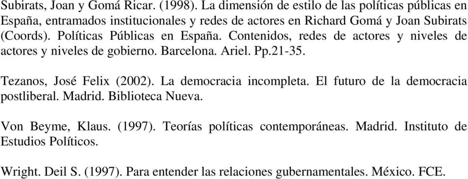 Políticas Públicas en España. Contenidos, redes de actores y niveles de actores y niveles de gobierno. Barcelona. Ariel. Pp.21-35.