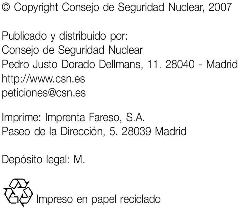 28040 - Madrid http://www.csn.es peticiones@csn.