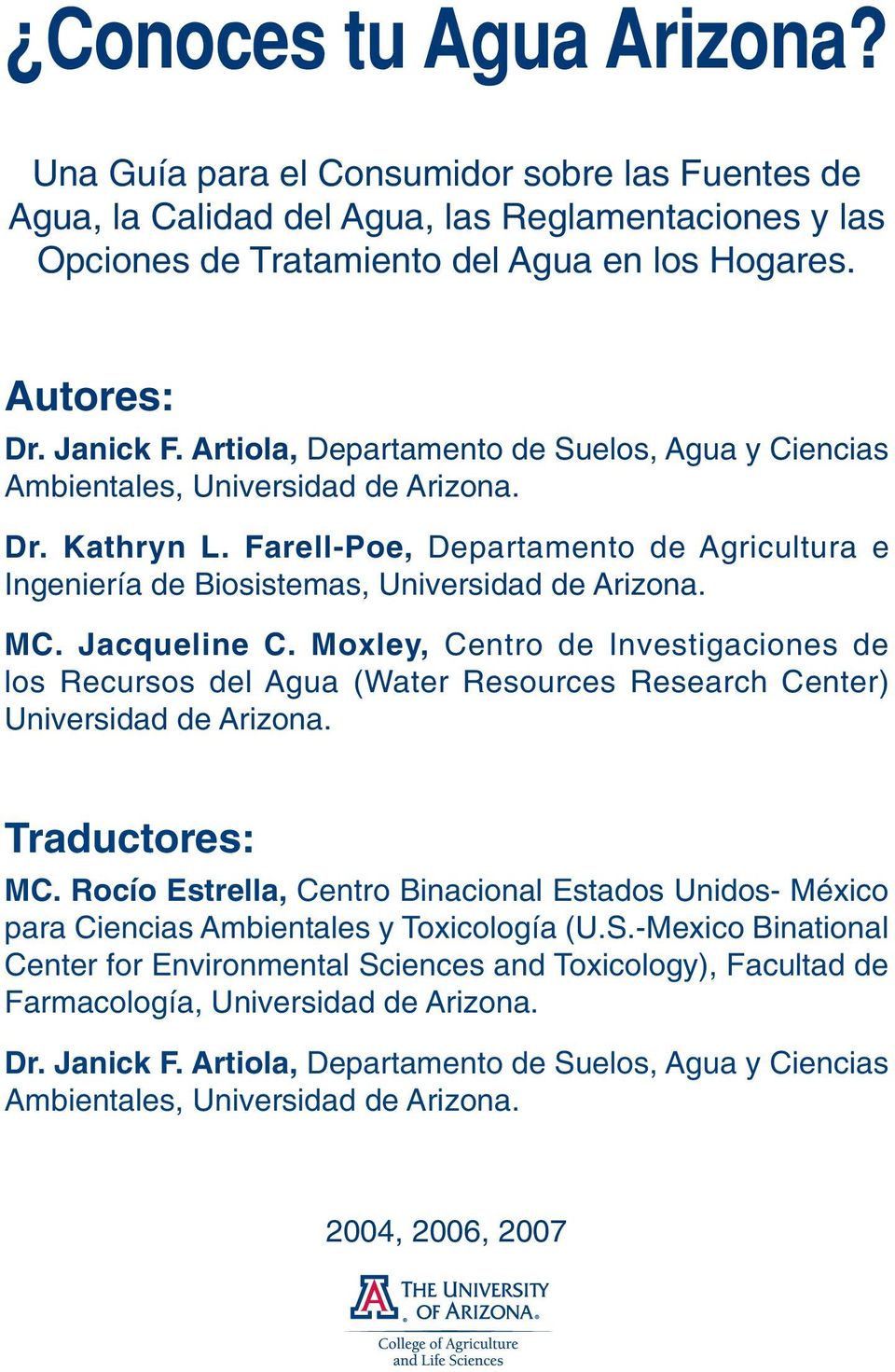 Jacqueline C. Moxley, Centro de Investigaciones de los Recursos del Agua (Water Resources Research Center) Universidad de Arizona. Traductores: MC.