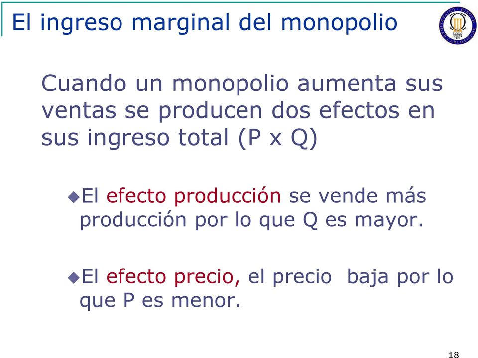 Q) El efecto producción se vende más producción por lo que Q