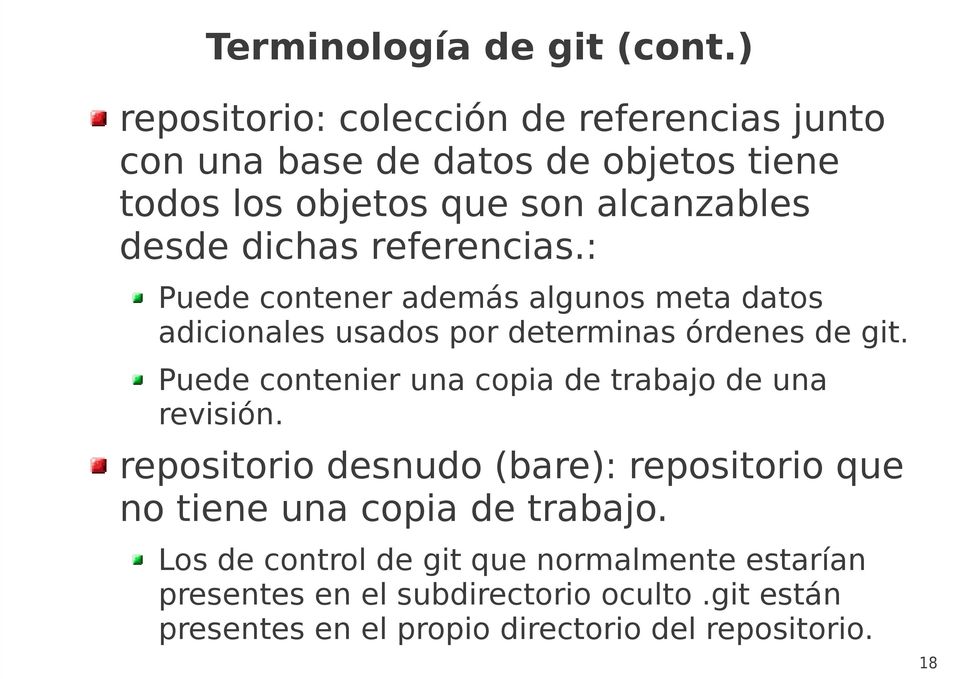 referencias.: Puede contener además algunos meta datos adicionales usados por determinas órdenes de git.