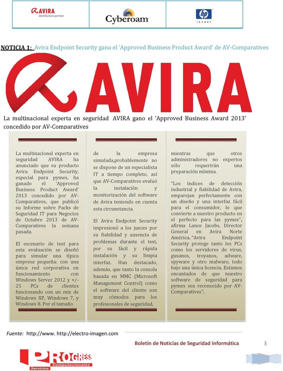 AV- Comparatives, que publicó su Informe sobre Packs de Seguridad IT para Negocios de Octubre 2013 de AV- Comparatives la semana pasada.