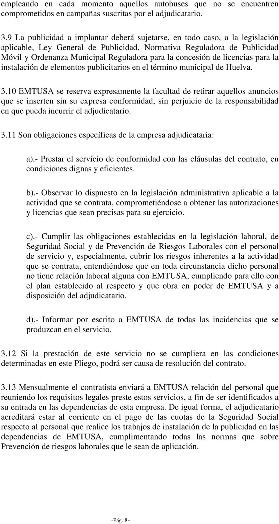 concesión de licencias para la instalación de elementos publicitarios en el término municipal de Huelva. 3.