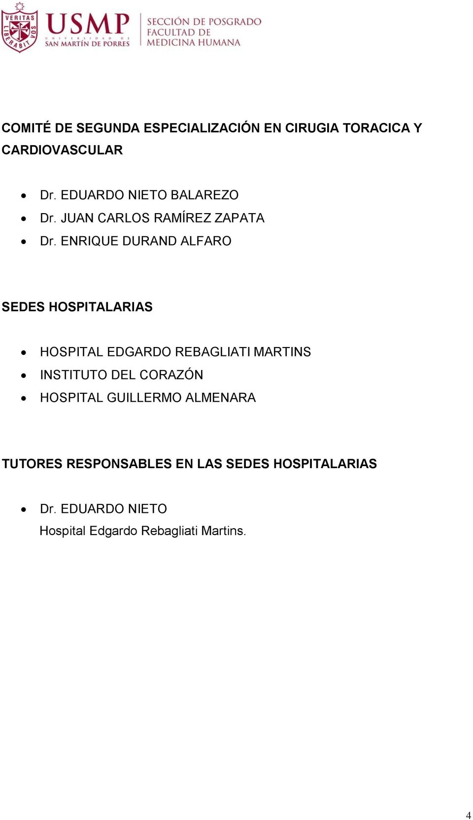 ENRIQUE DURAND ALFARO SEDES HOSPITALARIAS HOSPITAL EDGARDO REBAGLIATI MARTINS INSTITUTO DEL