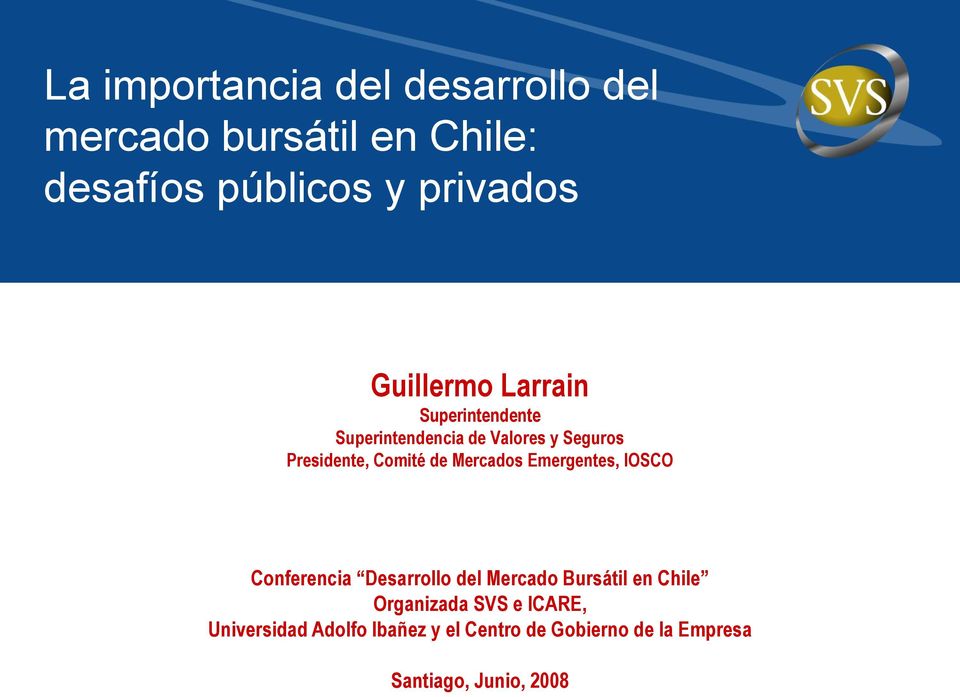 Mercados Emergentes, IOSCO Conferencia Desarrollo del Mercado Bursátil en Chile Organizada