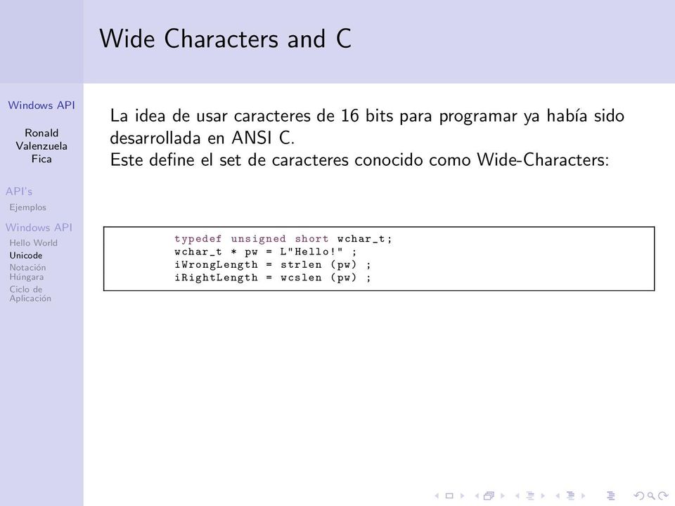 Este define el set de caracteres conocido como Wide-Characters: typedef