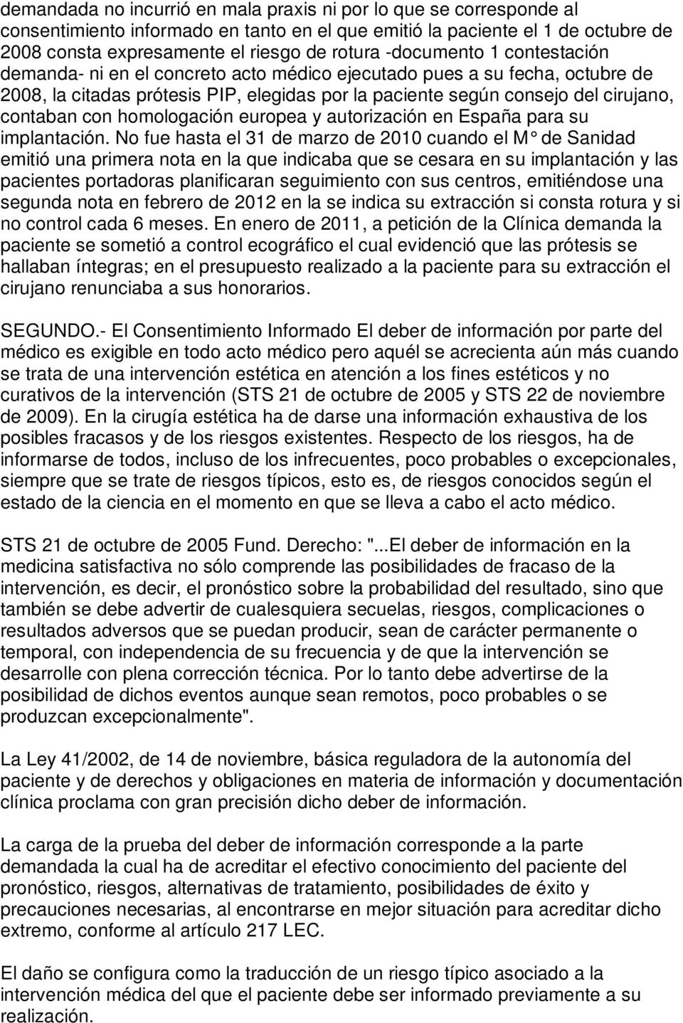 homologación europea y autorización en España para su implantación.
